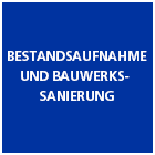 Bestandsaufnahme und Bauwerkssanierung